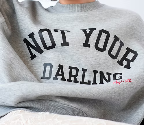 Not Your Darling Sweatshirt UNISEX | MEJI